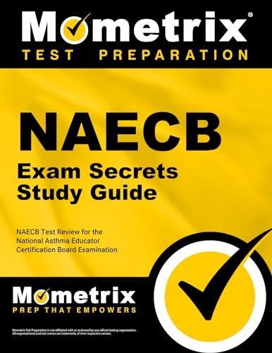 Stock image for NAECB Exam Secrets Study Guide: NAECB Test Review for the National Asthma Educator Certification Board Examination for sale by GF Books, Inc.