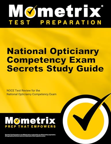 Beispielbild fr National Opticianry Competency Exam Secrets Study Guide: Noce Test Review for the National Opticianry Competency Exam zum Verkauf von ThriftBooks-Dallas