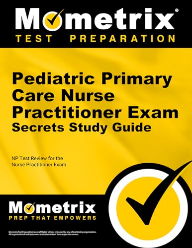 Stock image for Pediatric Primary Care Nurse Practitioner Exam Secrets Study Guide: NP Test Review for the Nurse Practitioner Exam for sale by BooksRun