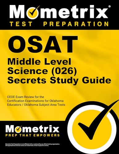 Beispielbild fr OSAT Middle Level Science (026) Secrets Study Guide: CEOE Exam Review for the Certification Examinations for Oklahoma Educators / Oklahoma Subject Area Tests zum Verkauf von Books Unplugged