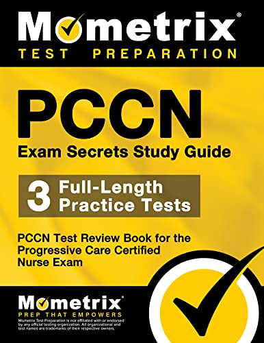 9781610724920: Pccn Exam Secrets Study Guide: 3 Full-Length Practice Tests, Pccn Test Review Book for the Progressive Care Certified Nurse Exam