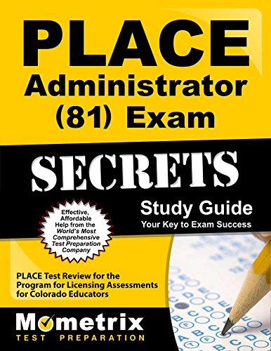 Stock image for PLACE Administrator (81) Exam Secrets Study Guide: PLACE Test Review for the Program for Licensing Assessments for Colorado Educators for sale by mountain