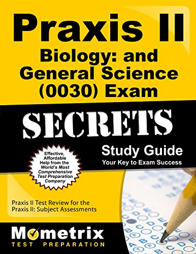Stock image for Praxis II Biology and General Science (0030) Exam Secrets Study Guide: Praxis II Test Review for the Praxis II: Subject Assessments (Mometrix Secrets Study Guides) for sale by HPB-Red