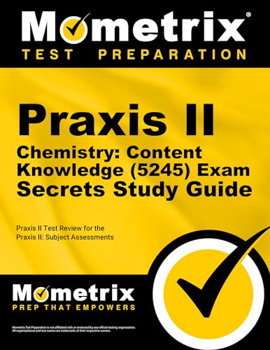 9781610726115: Praxis II Chemistry: Content Knowledge (5245) Exam Secrets Study Guide: Praxis II Test Review for the Praxis II: Subject Assessments