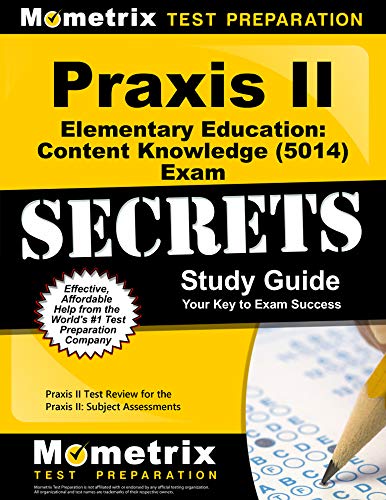 Stock image for Praxis II Elementary Education: Content Knowledge (5014) Exam Secrets Study Guide: Praxis II Test Review for the Praxis II: Subject Assessments for sale by -OnTimeBooks-