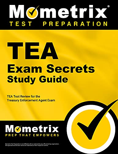 Imagen de archivo de TEA Exam Secrets Study Guide: TEA Test Review for the Treasury Enforcement Agent Exam a la venta por Blindpig Books