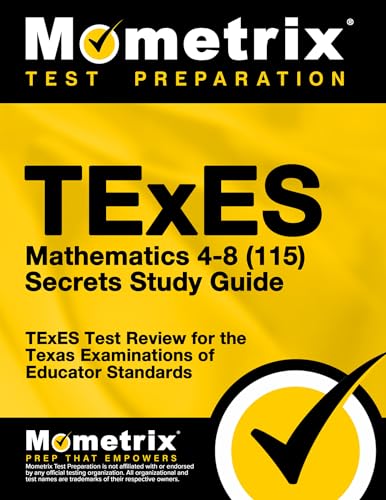 TExES Mathematics 4-8 (115) Secrets Study Guide: TExES Test Review for the Texas Examinations of ...