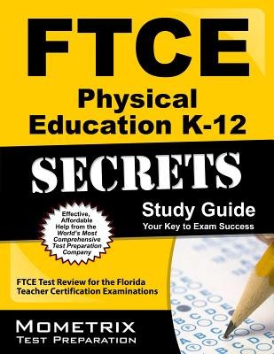 9781610733687: FTCE Physical Education K-12 Secrets Study Guide: FTCE Test Review for the Florida Teacher Certification Examinations