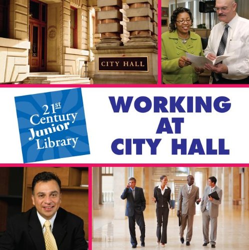 9781610800167: Working at City Hall (21st Century Junior Library: Careers)