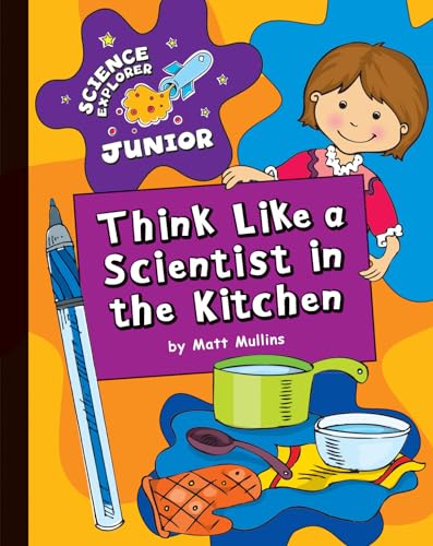 Stock image for Think Like a Scientist in the Kitchen for sale by Better World Books: West