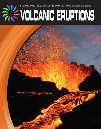 Imagen de archivo de Volcanic Eruptions (21st Century Skills Library: Real World Math) a la venta por Once Upon A Time Books
