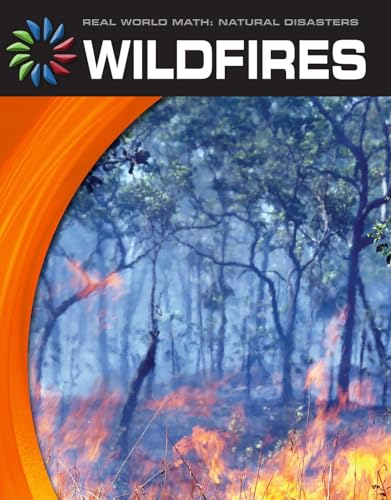 Wildfires (21st Century Skills Library: Real World Math) (9781610803298) by Orr, Tamra B