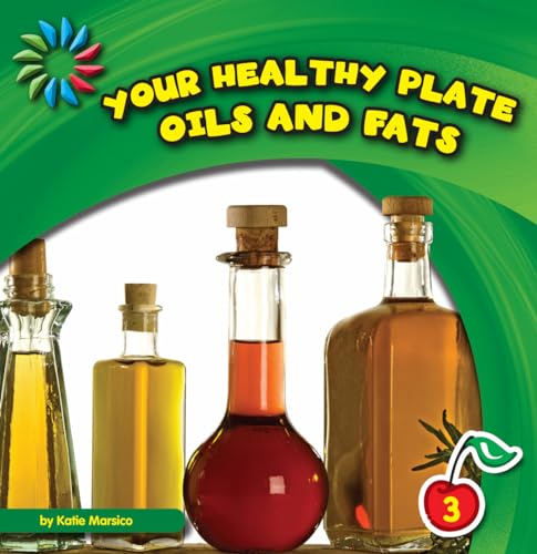 Imagen de archivo de Your Healthy Plate: Oils and Fats a la venta por Better World Books: West