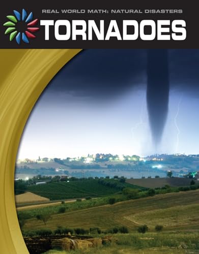 Tornadoes (21st Century Skills Library: Real World Math) (9781610804134) by Orr, Tamra B