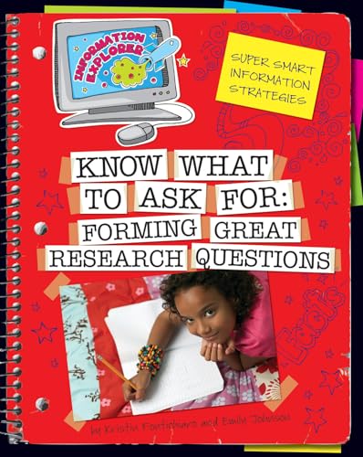 Beispielbild fr Know What to Ask: Forming Great Research Questions (Explorer Library: Information Explorer) zum Verkauf von More Than Words