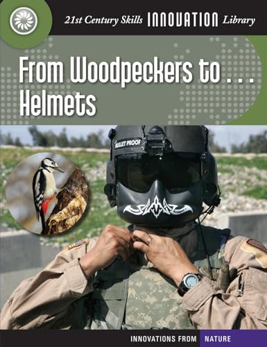 9781610804950: From Woodpeckers To... Helmets (21st Century Skills Innovation Library: Innovations from Nature)