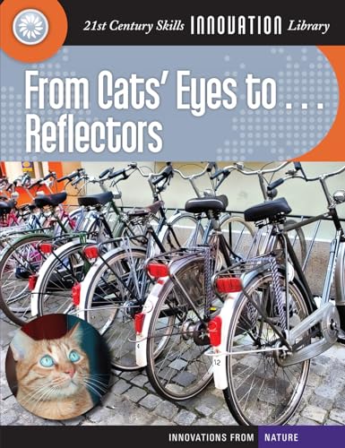 Imagen de archivo de From Cats' Eyes To. Reflectors (21st Century Skills Innovation Library: Innovations from Nat) a la venta por Irish Booksellers