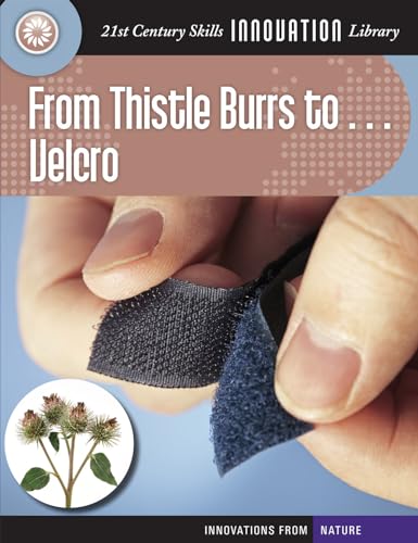 9781610806688: From Thistle Burrs To... Velcro (21st Century Skills Innovation Library: Innovations from Nat)