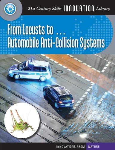 9781610806756: From Locusts To... Automobile Anti-Collision Systems (21st Century Skills Innovation Library: Innovations from Nat)