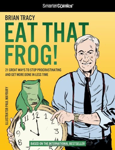 Eat that Frog! from SmarterComics (9781610820028) by Brian Tracy
