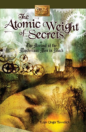 9781610880022: Atomic Weight of Secrets or the Arrival of the Mysterious Men in Black: 1 (The Young Inventors Guild)