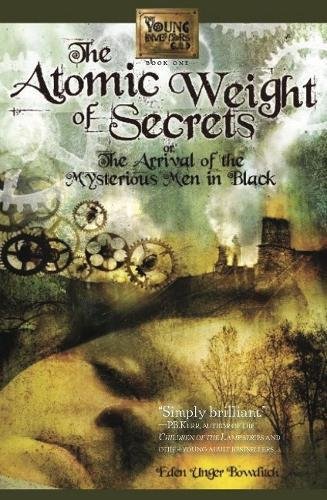 Stock image for The Atomic Weight of Secrets or The Arrival of the Mysterious Men in Black (The Young Inventors Guild Series, 1) for sale by HPB-Ruby