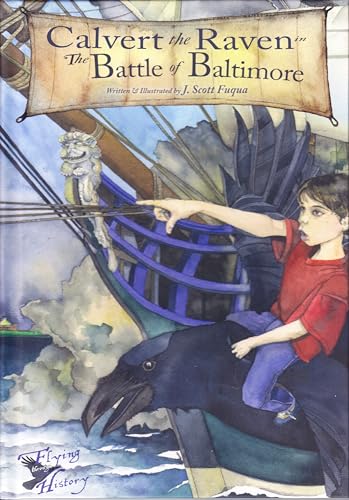Beispielbild fr Calvert the Raven in the Battle of Baltimore : Flying Through History zum Verkauf von Better World Books