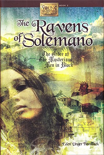 9781610881043: Ravens of Solemano or The Order of the Mysterious Men in Black: 2 (The Young Inventors Guild)