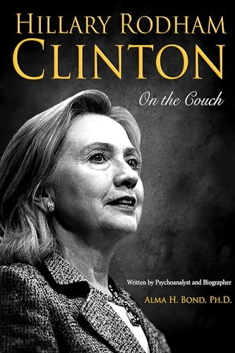 Beispielbild fr Hillary Rodham Clinton: on the Couch : Inside the Mind and Life of Hillary Clinton zum Verkauf von Better World Books