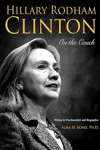Stock image for Hillary Rodham Clinton: on the Couch : Inside the Mind and Life of Hillary Clinton for sale by Better World Books