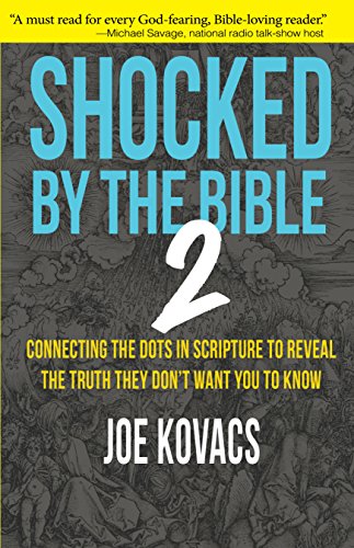 Stock image for Shocked by the Bible 2: Connecting the Dots in Scripture to Reveal the Truth They Don't Want You to Know for sale by Reliant Bookstore