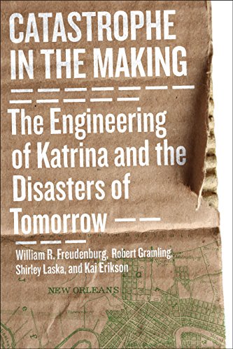 Imagen de archivo de Catastrophe in the Making: The Engineering of Katrina and the Disasters of Tomorrow a la venta por Zoom Books Company