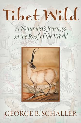 9781610911726: Tibet Wild: A Naturalist's Journeys on the Roof of the World