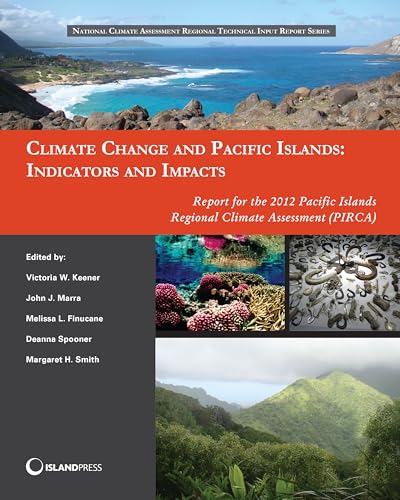 Imagen de archivo de Climate Change and Pacific Islands: Indicators and Impacts: Report for the 2012 Pacific Islands Regional Climate Assessment (NCA Regional Input Reports) a la venta por Midtown Scholar Bookstore