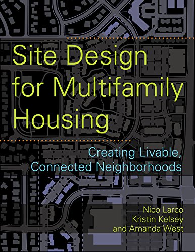 Stock image for Site Design for Multifamily Housing: Creating Livable, Connected Neighborhoods for sale by Revaluation Books