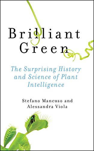 9781610916035: Brilliant Green: The Surprising History and Science of Plant Intelligence