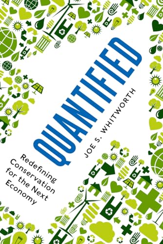 9781610916141: Quantified: Redefining Conservation for the Next Economy