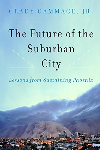 9781610916226: The Future of the Suburban City: Lessons from Sustaining Phoenix