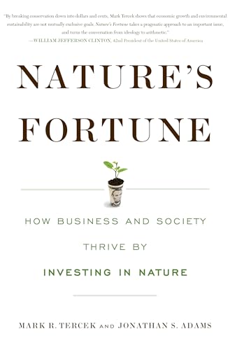 Beispielbild fr Nature's Fortune : How Business and Society Thrive by Investing in Nature zum Verkauf von Better World Books