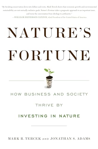 Stock image for Nature's Fortune: How Business and Society Thrive By Investing in Nature for sale by SecondSale