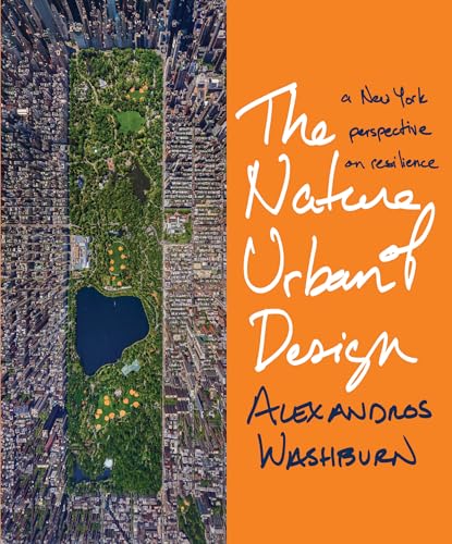 Imagen de archivo de The Nature of Urban Design: A New York Perspective on Resilience a la venta por Midtown Scholar Bookstore