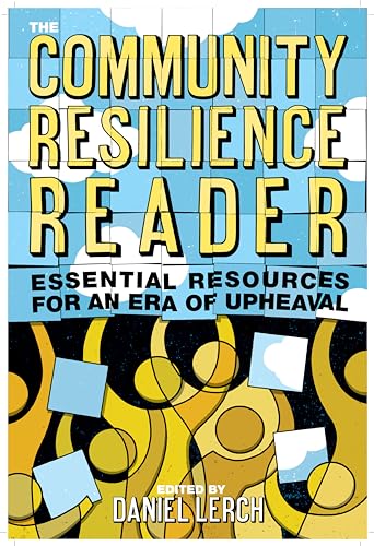 9781610918602: The Community Resilience Reader: Essential Resources for an Era of Upheaval