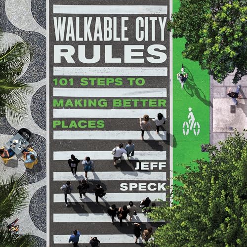 Imagen de archivo de Walkable City Rules: 101 Steps to Making Better Places a la venta por Books Unplugged