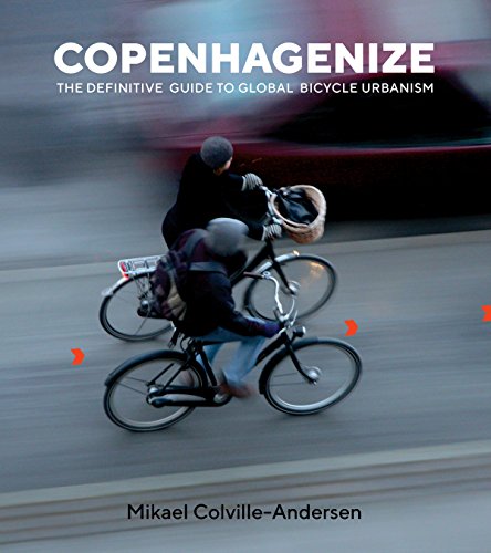 9781610919388: Copenhagenize: The Definitive Guide to Global Bicycle Urbanism
