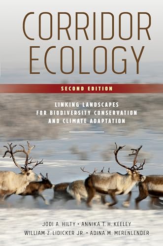 Stock image for Corridor Ecology, Second Edition: Linking Landscapes for Biodiversity Conservation and Climate Adaptation for sale by GF Books, Inc.