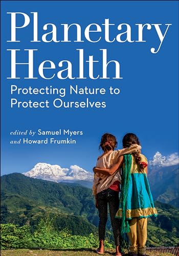 Stock image for Planetary Health: Protecting Nature to Protect Ourselves for sale by HPB-Red