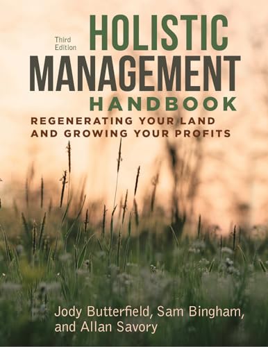 Imagen de archivo de Holistic Management Handbook, Third Edition: Regenerating Your Land and Growing Your Profits a la venta por Greenway