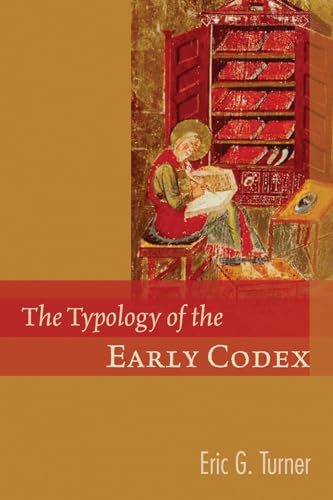 The Typology of the Early Codex (9781610970082) by Turner, Eric G.