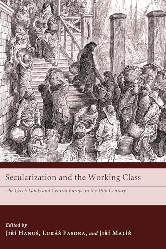 9781610970143: Secularization and the Working Class: The Czech Lands and Central Europe in the 19th Century