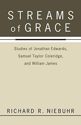 9781610970426: Streams of Grace: Studies of Jonathan Edwards, Samuel Taylor Coleridge, and William James